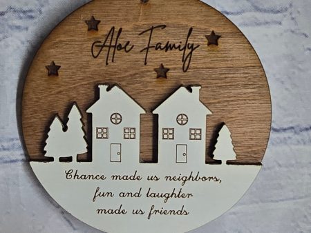 Neighbor ornament Chance made us neighbors, fun and laughter made us friends Online Hot Sale