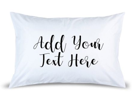 Add Your Own Message Pillow Case Hot on Sale